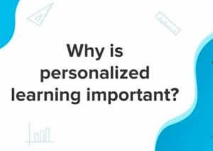 Empowering Students through Personalized Learning: Tailoring Education to Individual Needs